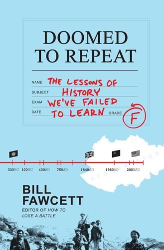 Bill Fawcett/Doomed to Repeat@The Lessons of History We've Failed to Learn